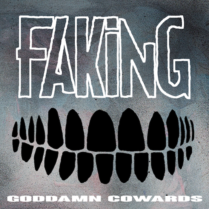 Faking, Goddamn Cowards album.